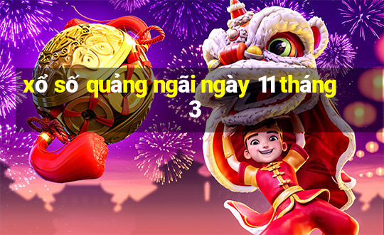 xổ số quảng ngãi ngày 11 tháng 3