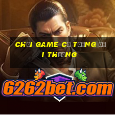 chơi game cờ tướng đổi thưởng