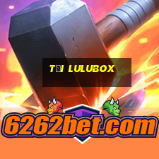 tải lulubox