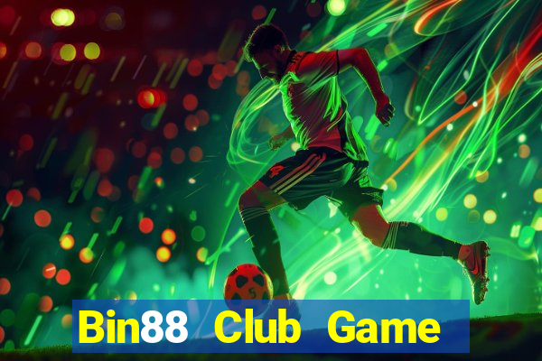 Bin88 Club Game Bài Đổi Thưởng Uy Tín