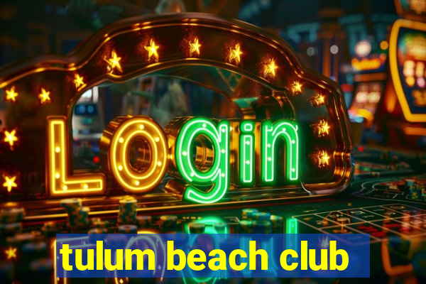 tulum beach club