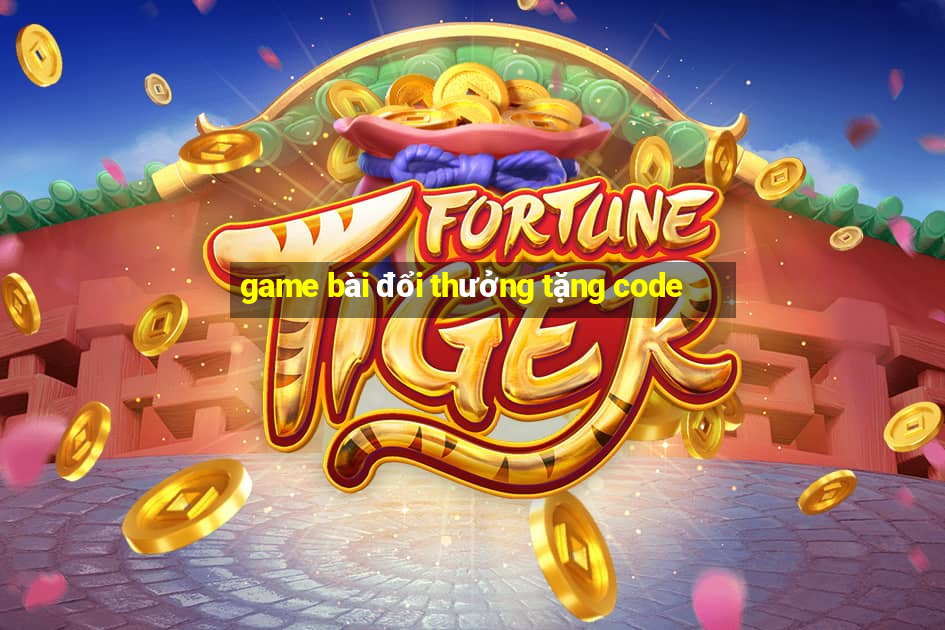 game bai doi thuong tang code