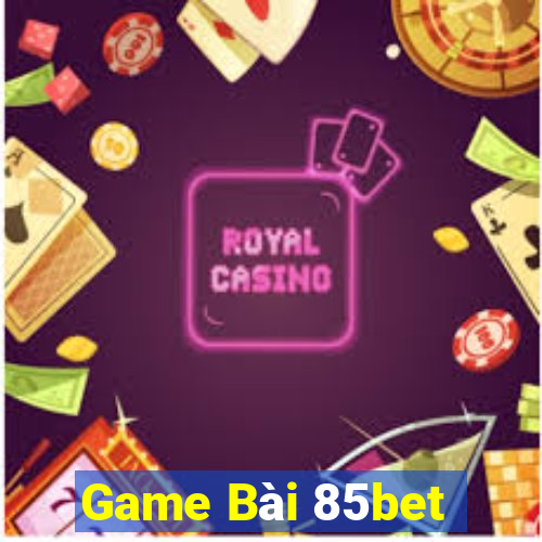 Game Bài 85bet