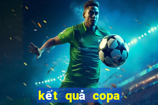 kết quả copa america nam mỹ