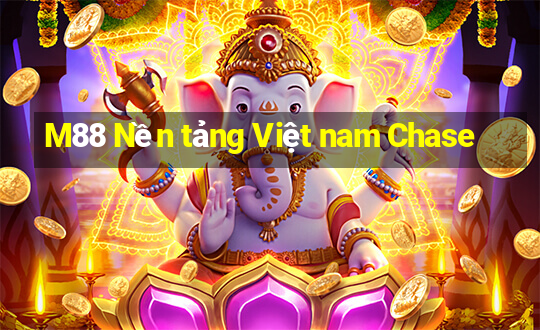 M88 Nền tảng Việt nam Chase