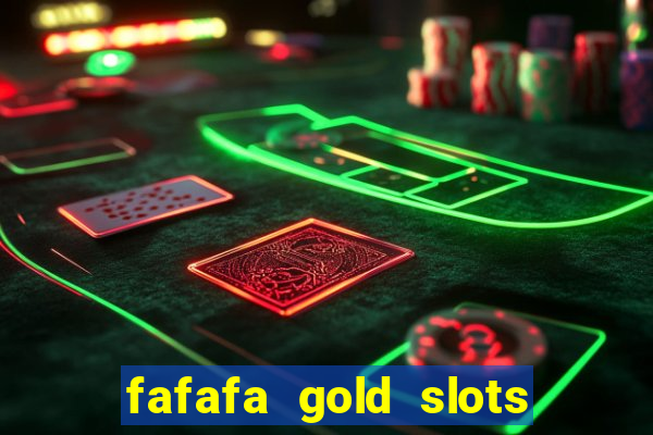 fafafa gold slots free coins