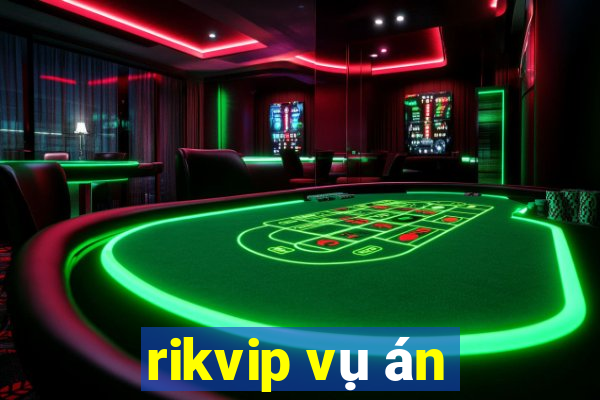 rikvip vụ án