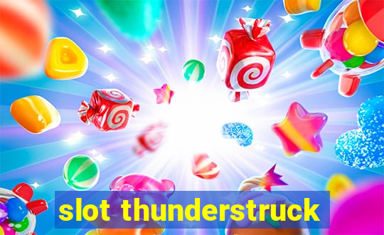 slot thunderstruck