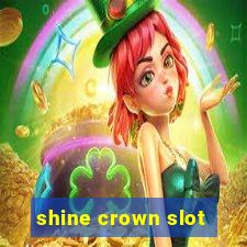 shine crown slot