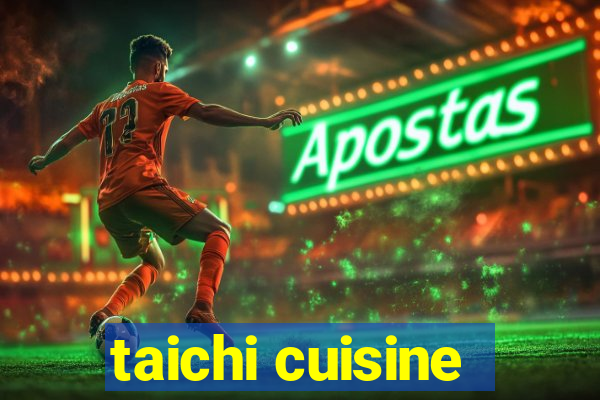 taichi cuisine