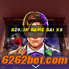 B29.Ưin Game Bài X8