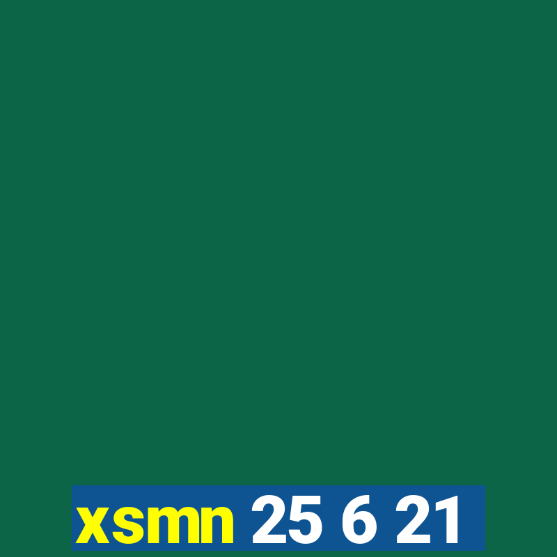 xsmn 25 6 21