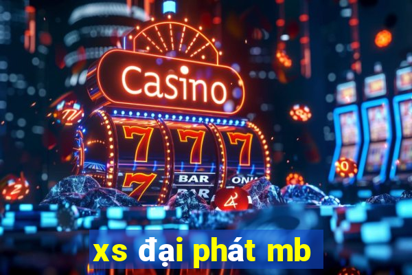 xs đại phát mb