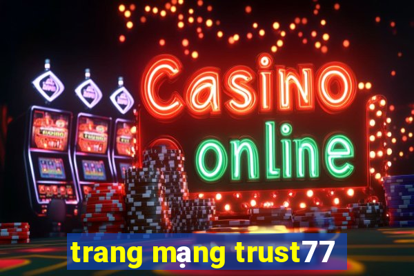 trang mạng trust77