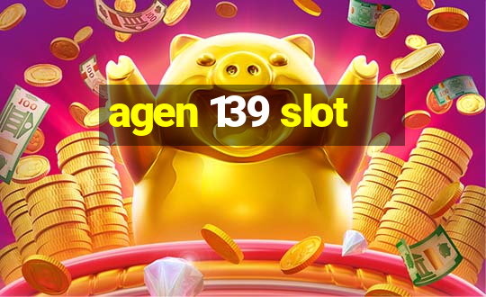 agen 139 slot