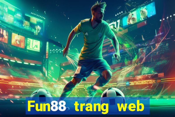 Fun88 trang web chính thức cho 188 cờ bạc