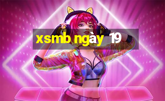 xsmb ngày 19