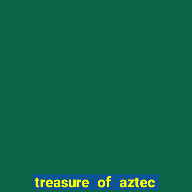 treasure of aztec pg slot demo