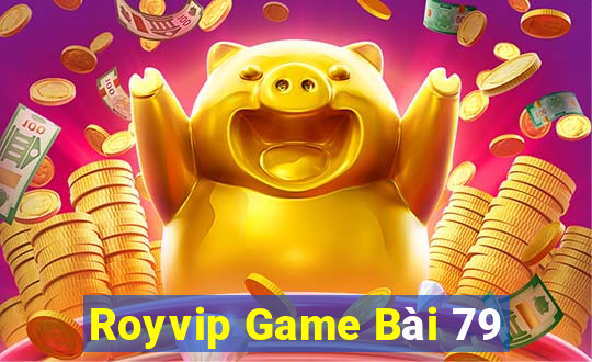 Royvip Game Bài 79