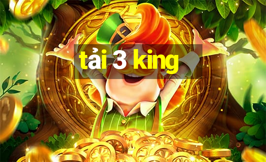 tải 3 king