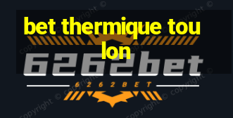 bet thermique toulon