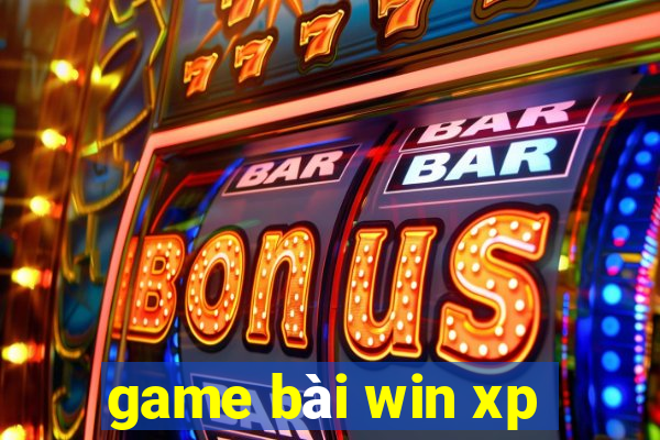 game bài win xp