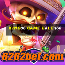 King86 Game Bài E168