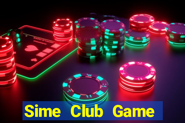 Sime Club Game Bài Vip Club Đổi Thưởng