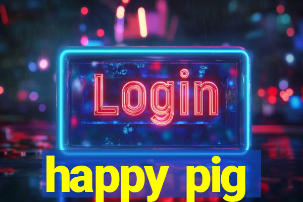 happy pig