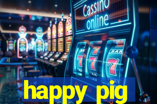 happy pig