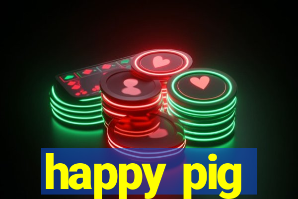 happy pig