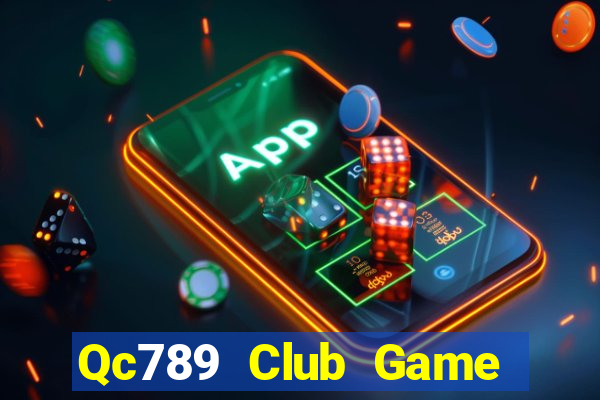 Qc789 Club Game Bài 2022