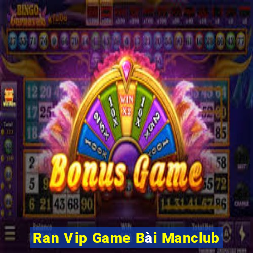 Ran Vip Game Bài Manclub