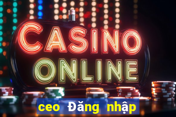 ceo Đăng nhập trực tuyến