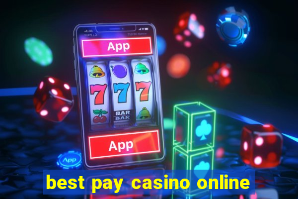 best pay casino online