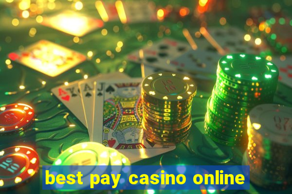 best pay casino online