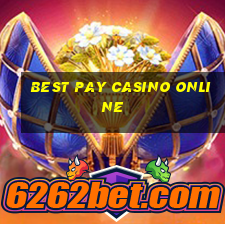 best pay casino online