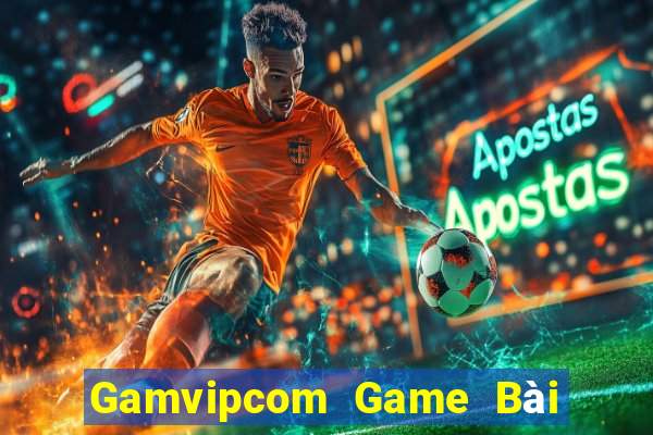 Gamvipcom Game Bài Nổ Hũ Uy Tín