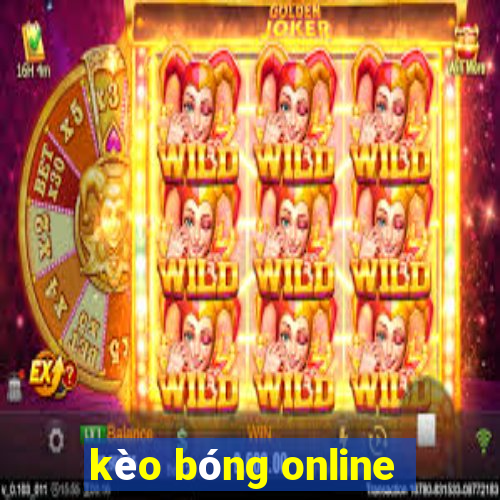 kèo bóng online