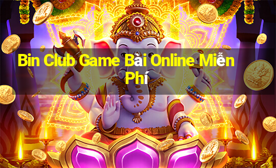 Bin Club Game Bài Online Miễn Phí