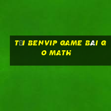 Tải Benvip Game Bài Go Math