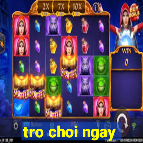 tro choi ngay