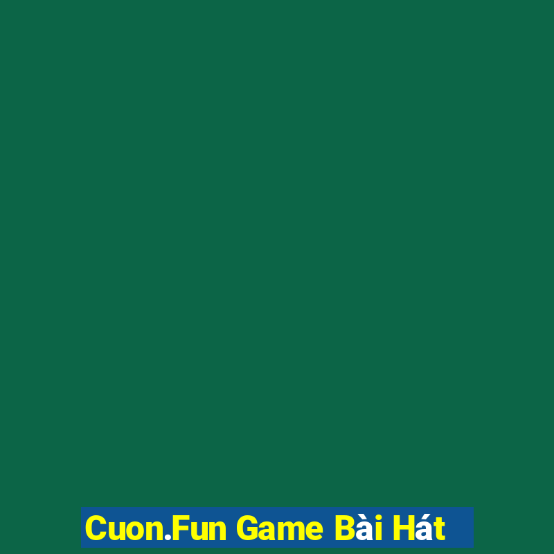 Cuon.Fun Game Bài Hát