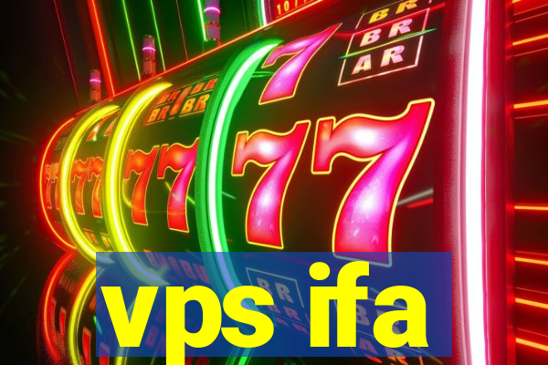 vps ifa