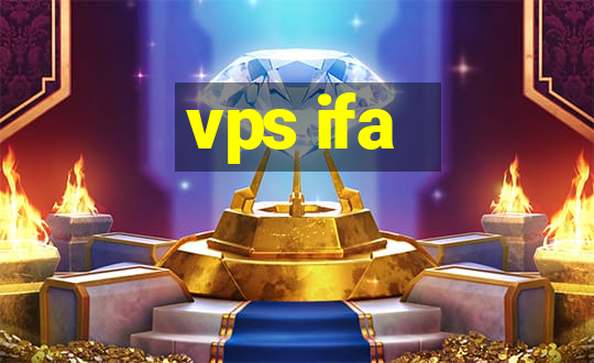 vps ifa