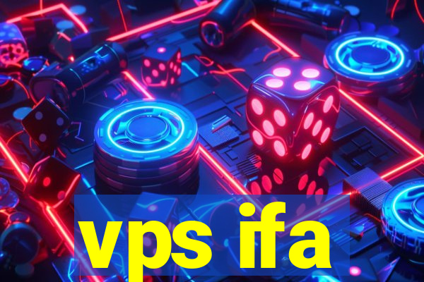 vps ifa