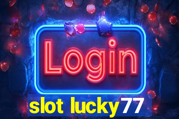 slot lucky77