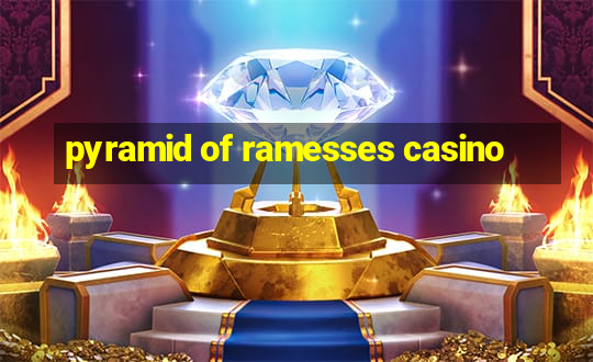 pyramid of ramesses casino