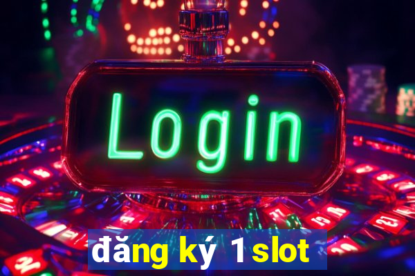 đăng ký 1 slot