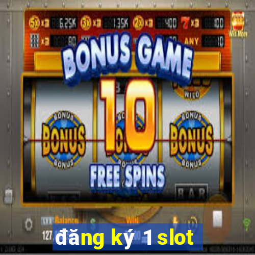 đăng ký 1 slot